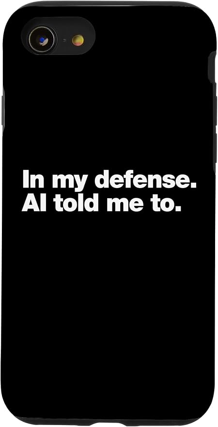 in My Defense AI Told Me to | Funny AI Agent Tech Quote Case for iPhone SE (2020) / 7/8
