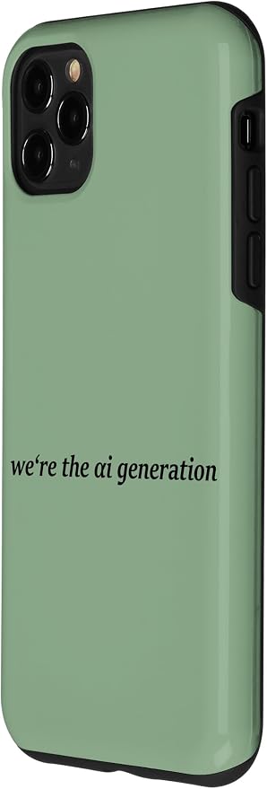 iPhone 11 Pro Max "WE'RE THE AI GENERATION" Clever Gen Alpha Minimal Lettering Case