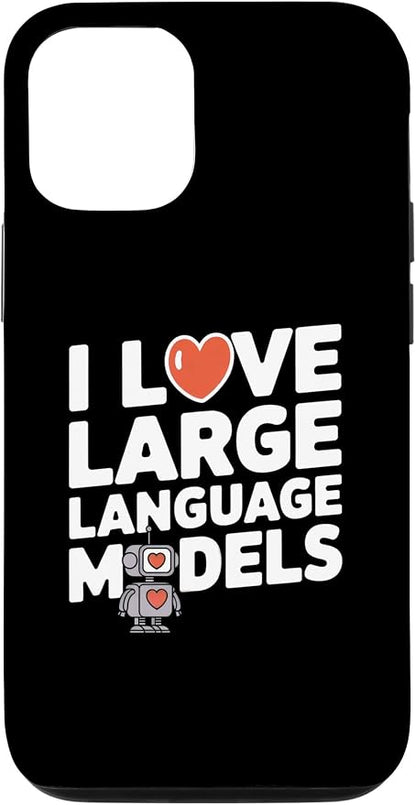iPhone 12/12 Pro Funny Robot AI Lover I love large language models LLMs Case