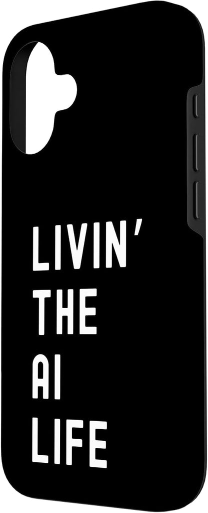 Ai Living The Ai Life Name Case for iPhone 16