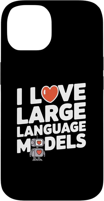 iPhone 14 Funny Robot AI Lover I love large language models LLMs Case