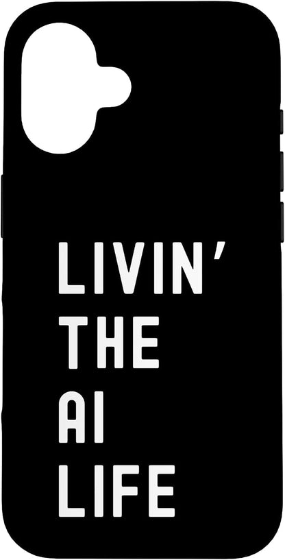 Ai Living The Ai Life Name Case for iPhone 16
