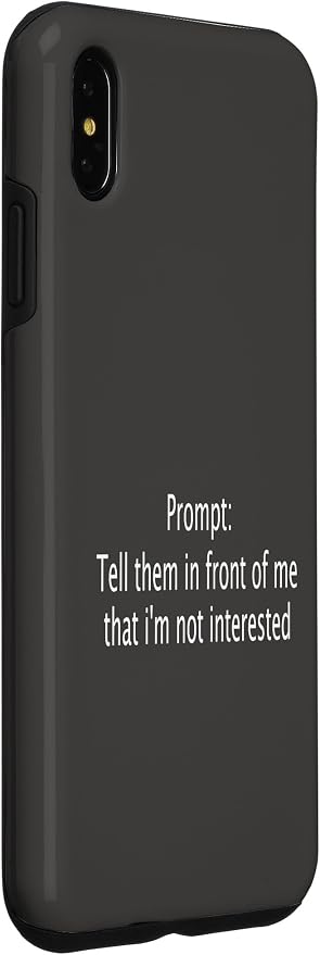 iPhone XS Max Funny Sarcastic Prompt Satirical AI Artificial Intelligence Case