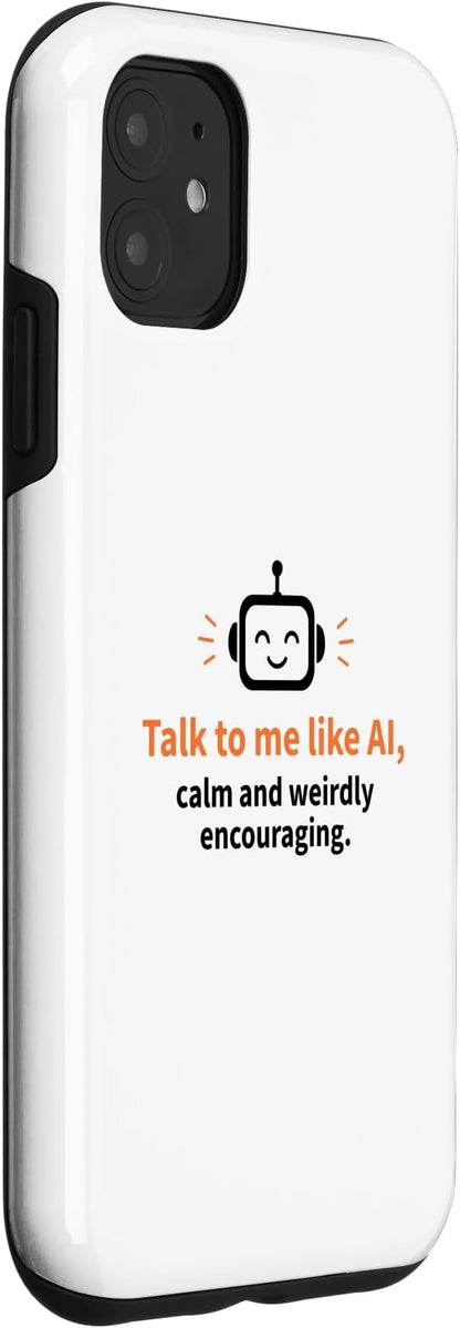 AI Robot Calm Encouraging Tech Support Case for iPhone 11