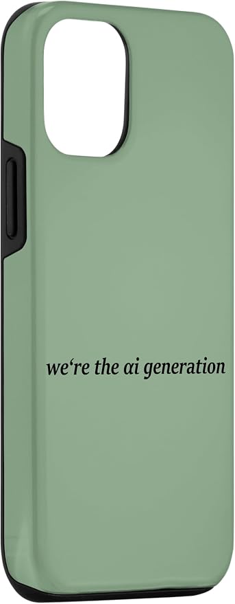 iPhone 13 "WE'RE THE AI GENERATION" Clever Gen Alpha Minimal Lettering Case