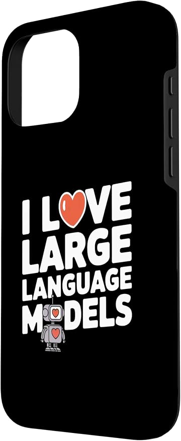 iPhone 16 Pro Max Funny Robot AI Lover I love large language models LLMs Case