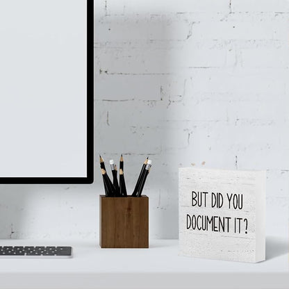 But Did You Document It Office Decor Wooden Box Sign Decorative Funny Office Wood Box Sign Home Rustic Farmhouse Square Desk Decor Sign for Shelf Office Desk Accessories 5 x 5 Inches