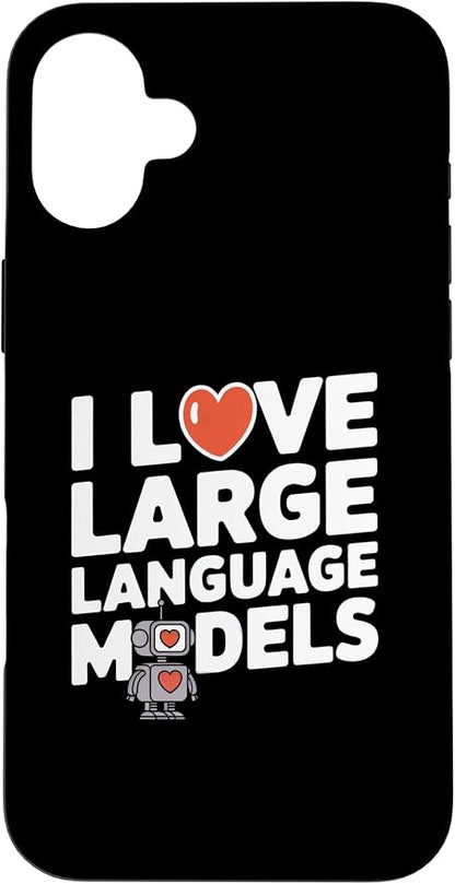 iPhone 16 Plus Funny Robot AI Lover I love large language models LLMs Case
