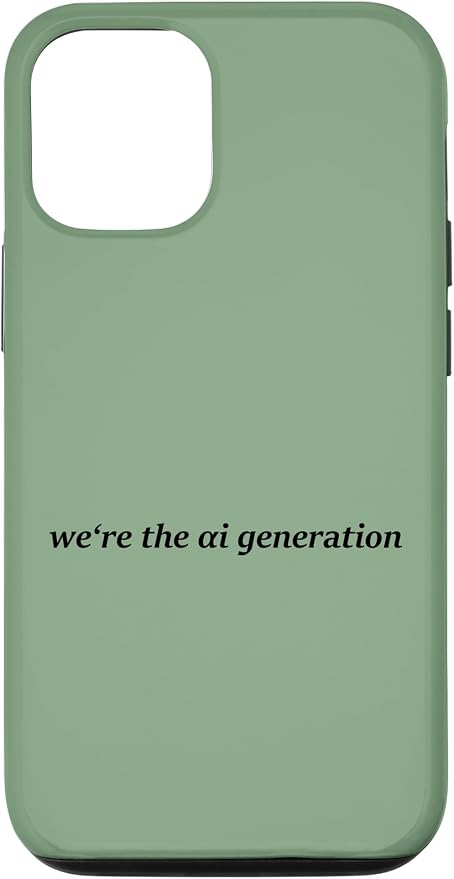 iPhone 13 "WE'RE THE AI GENERATION" Clever Gen Alpha Minimal Lettering Case