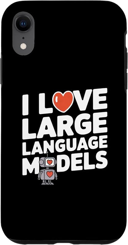 iPhone XR Funny Robot AI Lover I love large language models LLMs Case