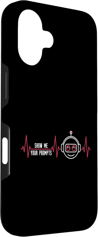 Show Me Your Prompts AI Artificial Intelligence Heartbeat Case for iPhone 16
