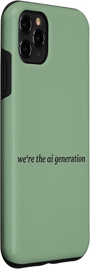 iPhone 11 Pro Max "WE'RE THE AI GENERATION" Clever Gen Alpha Minimal Lettering Case