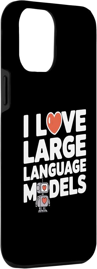 iPhone 12 Pro Max Funny Robot AI Lover I love large language models LLMs Case