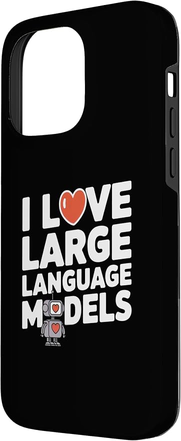 iPhone 14 Pro Max Funny Robot AI Lover I love large language models LLMs Case