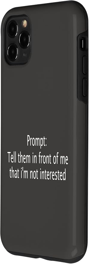 iPhone 11 Pro Max Funny Sarcastic Prompt Satirical AI Artificial Intelligence Case