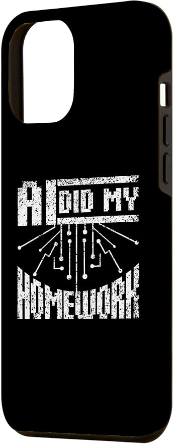 iPhone 14 Pro Max Ai Did My Homework Machine Learning Artificial Intelligence Case