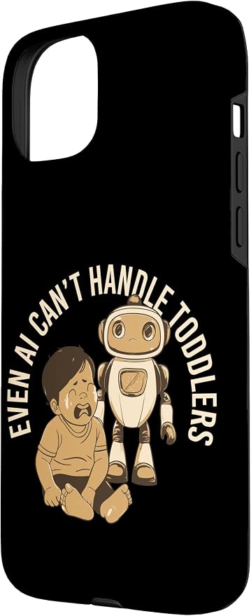 Even AI Cant Handle Toddlers Mom Artificial Intelligence Case for iPhone 15 Plus