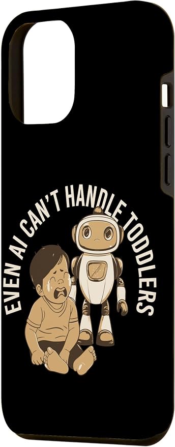Even AI Cant Handle Toddlers Mom Artificial Intelligence Case for iPhone 12 Pro Max