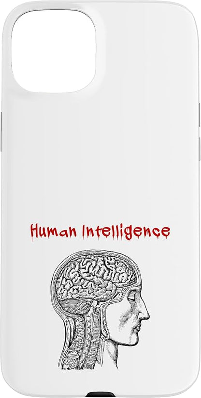Human Intelligence (Anti Ai Statement & Head Graphic) Case for iPhone 15 Plus