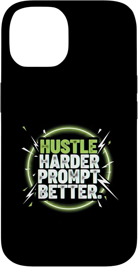 Hustle Harder Prompt Better AI Artificial Intelligence Case for iPhone 14