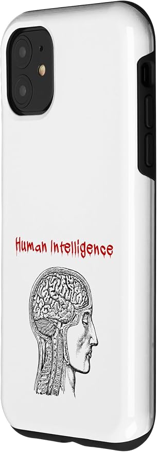 Human Intelligence (Anti Ai Statement & Head Graphic) Case for iPhone 11