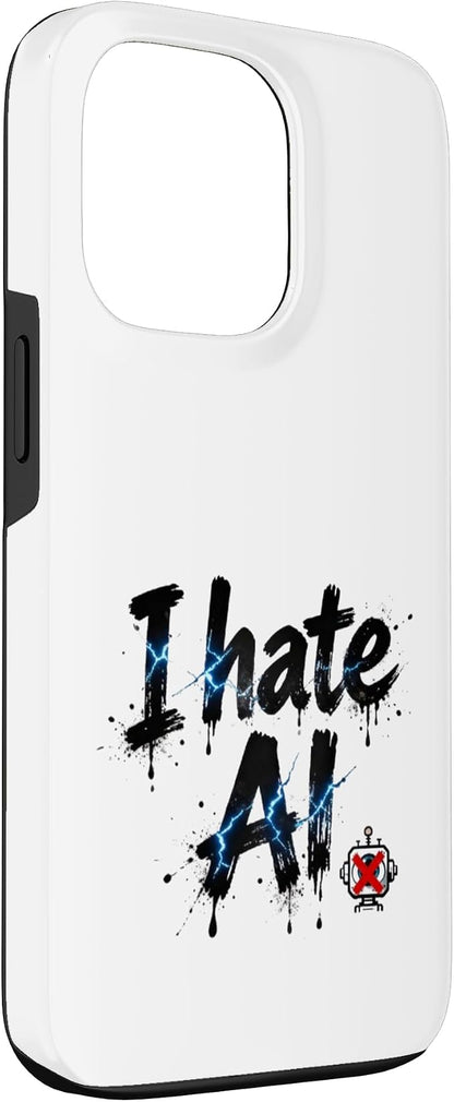 I Hate Ai Case for iPhone 13 Pro
