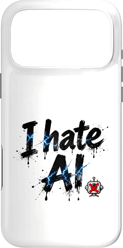 I Hate Ai Case for iPhone 17 Pro Max