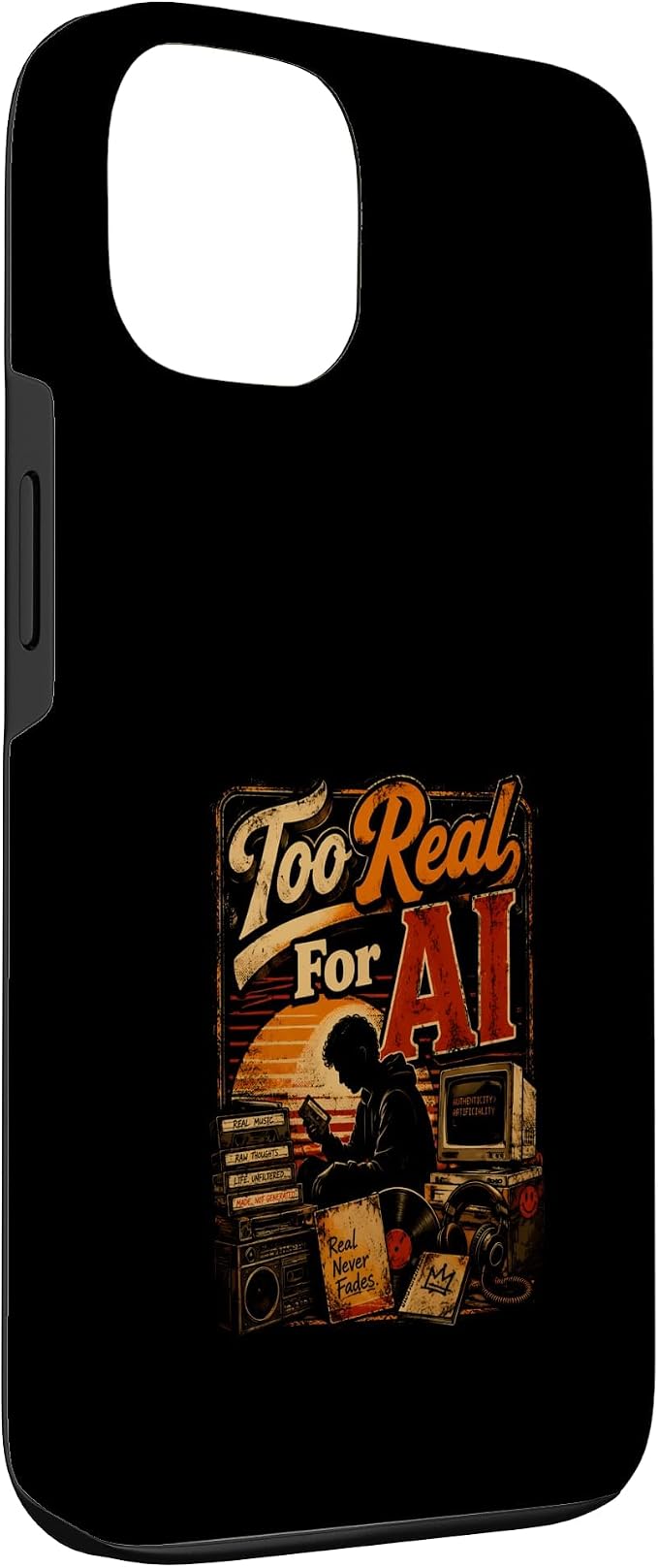 Too Real for AI - Authentic Music Lovers Case for iPhone 13