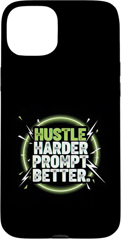 Hustle Harder Prompt Better AI Artificial Intelligence Case for iPhone 15 Plus