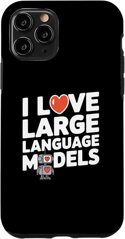 iPhone 11 Pro Funny Robot AI Lover I love large language models LLMs Case