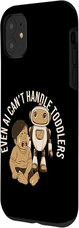 Even AI Cant Handle Toddlers Mom Artificial Intelligence Case for iPhone 11