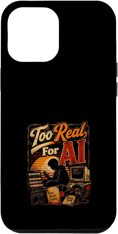 Too Real for AI - Authentic Music Lovers Case for iPhone 12 Pro Max
