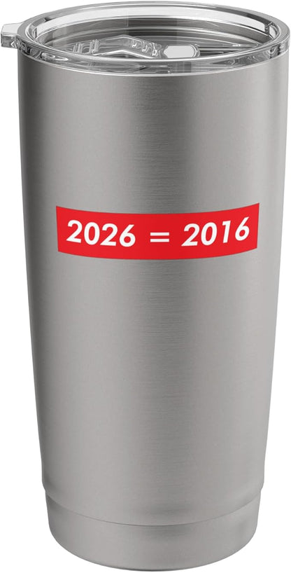 2026 Equals 2016 Funny Gen Z Nostalgia Teen Escapism Tween Stainless Steel Insulated Tumbler