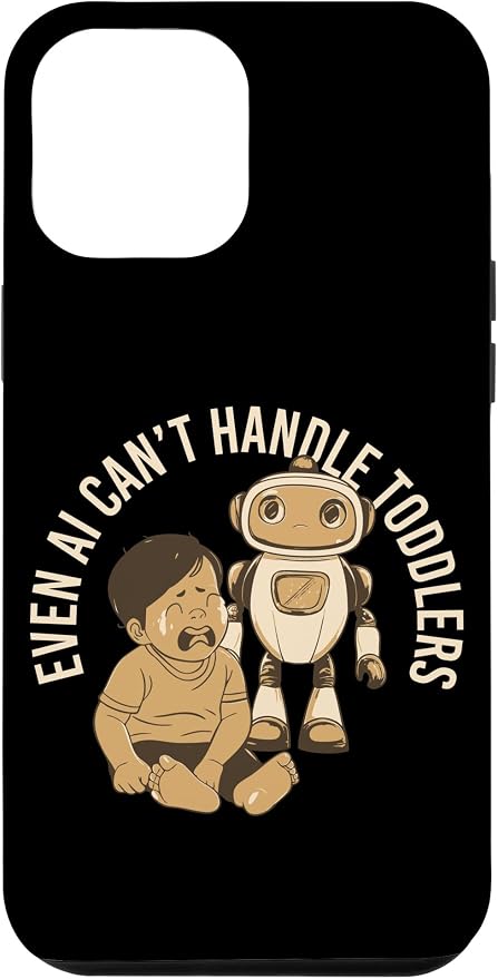 Even AI Cant Handle Toddlers Mom Artificial Intelligence Case for iPhone 12 Pro Max