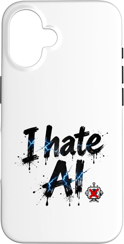 I Hate Ai Case for iPhone 16