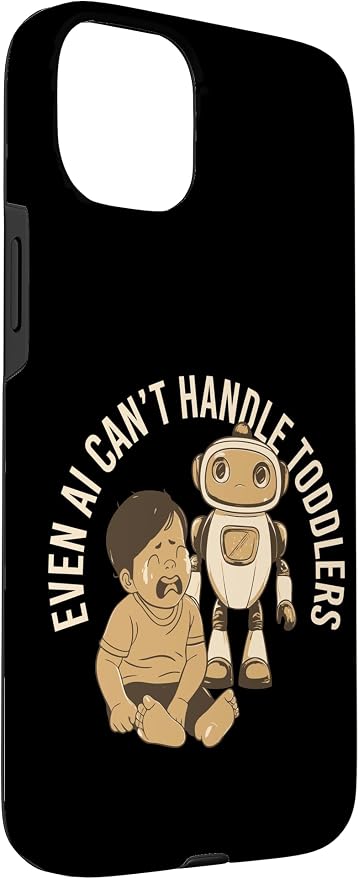 Even AI Cant Handle Toddlers Mom Artificial Intelligence Case for iPhone 15 Plus