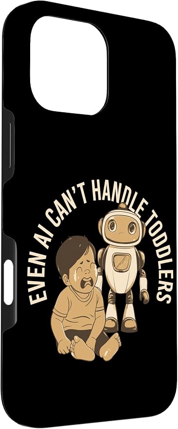 Even AI Cant Handle Toddlers Mom Artificial Intelligence Case for iPhone 16 Pro Max