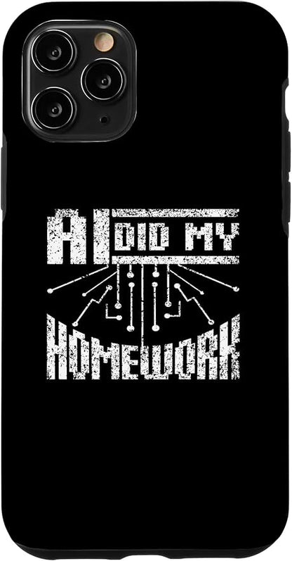 iPhone 11 Pro Ai Did My Homework Machine Learning Artificial Intelligence Case