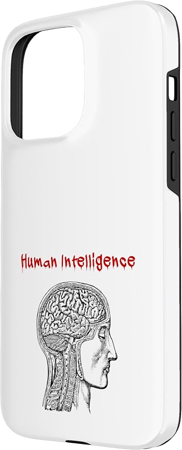 Human Intelligence (Anti Ai Statement & Head Graphic) Case for iPhone 15 Pro Max