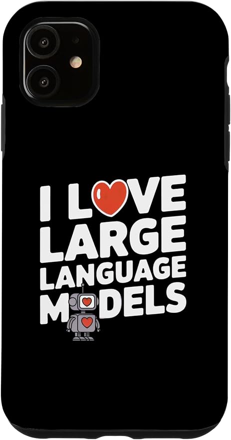 iPhone 11 Funny Robot AI Lover I love large language models LLMs Case