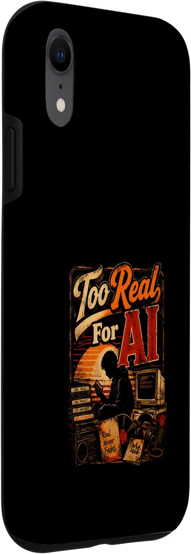 Too Real for AI - Authentic Music Lovers Case for iPhone XR