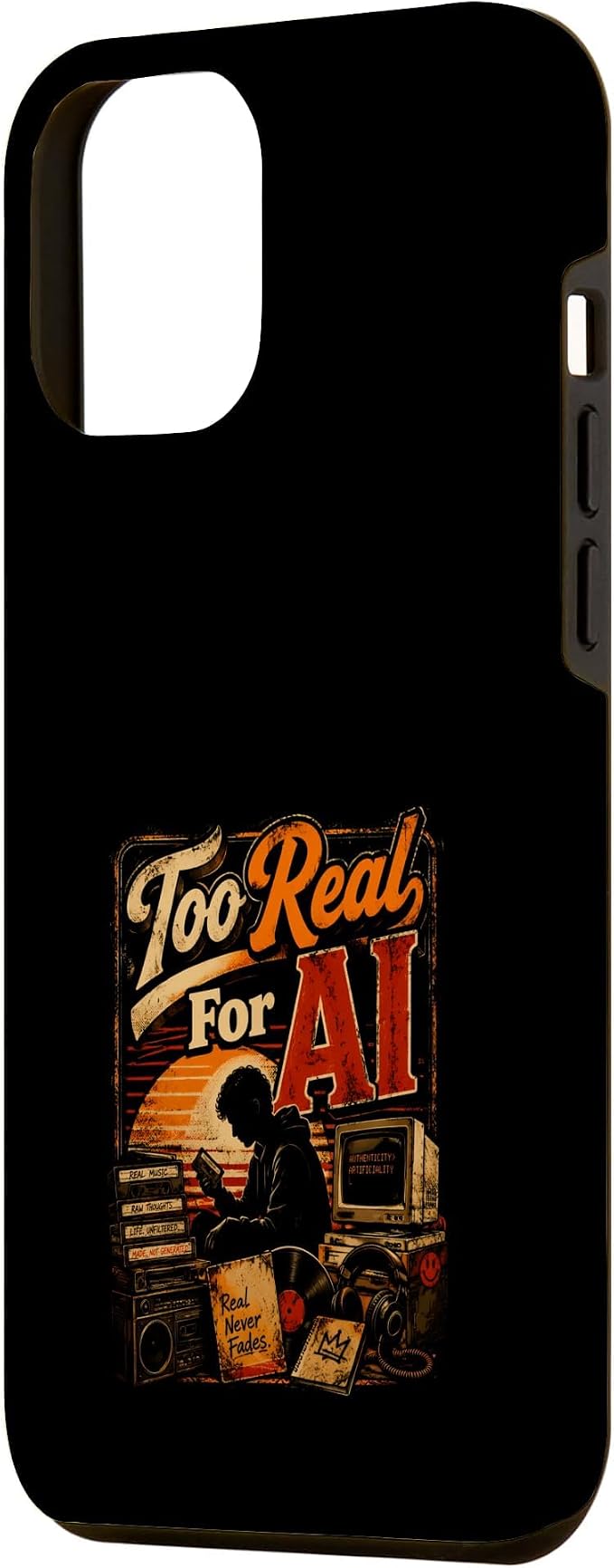 Too Real for AI - Authentic Music Lovers Case for iPhone 12 Pro Max