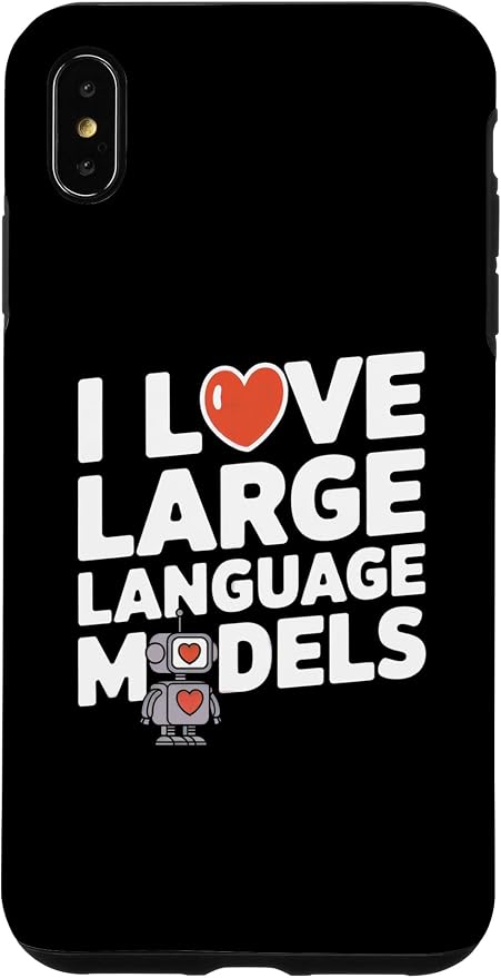 iPhone XS Max Funny Robot AI Lover I love large language models LLMs Case