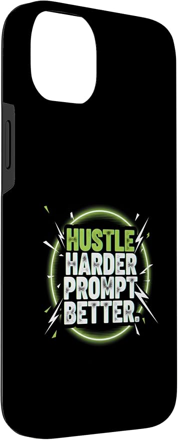 Hustle Harder Prompt Better AI Artificial Intelligence Case for iPhone 14 Plus