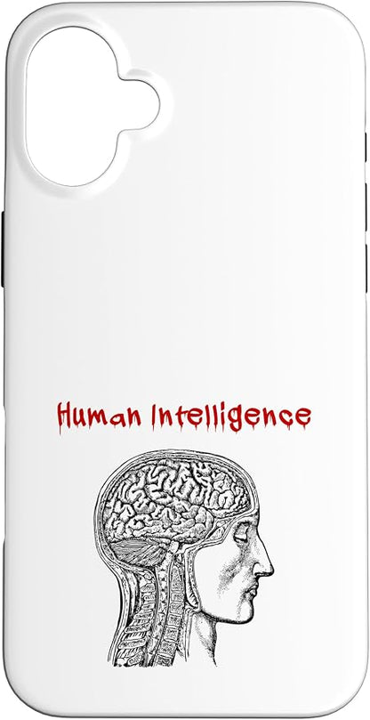 Human Intelligence (Anti Ai Statement & Head Graphic) Case for iPhone 16 Plus