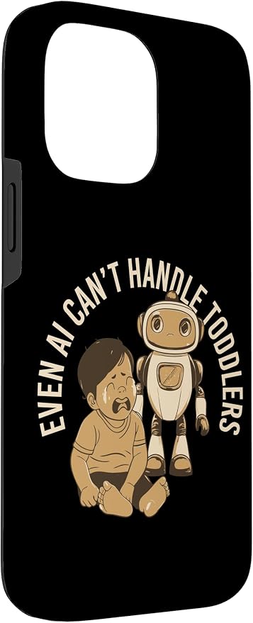 Even AI Cant Handle Toddlers Mom Artificial Intelligence Case for iPhone 14 Pro Max