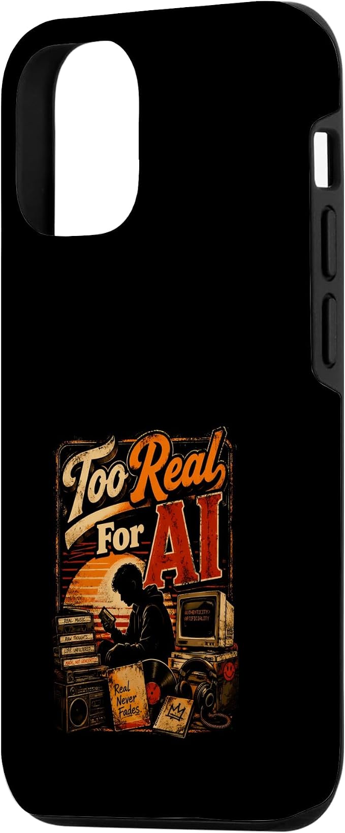 Too Real for AI - Authentic Music Lovers Case for iPhone 12/12 Pro