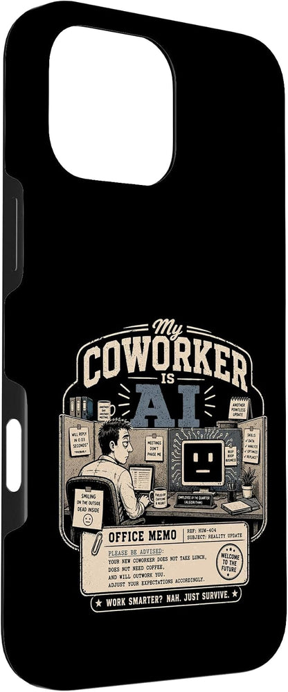 My Coworker is AI Office Humor Funny Workplace Replacement Case for iPhone 16 Pro Max