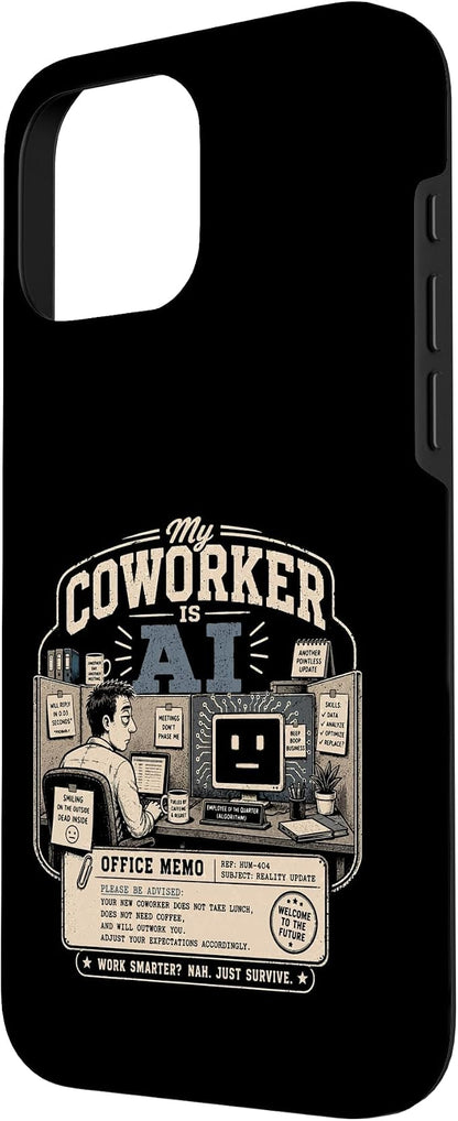 My Coworker is AI Office Humor Funny Workplace Replacement Case for iPhone 16 Pro Max