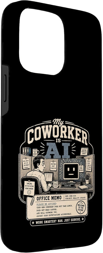 My Coworker is AI Office Humor Funny Workplace Replacement Case for iPhone 15 Pro Max